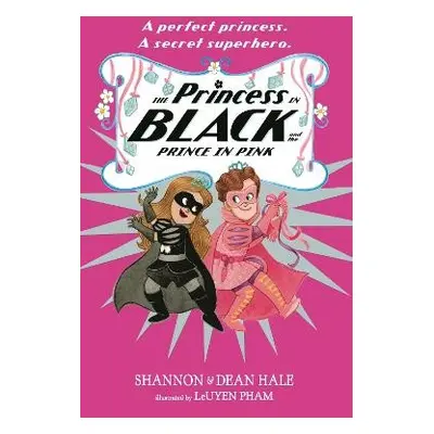 Princess in Black and the Prince in Pink - Hale, Shannon a Hale, Dean