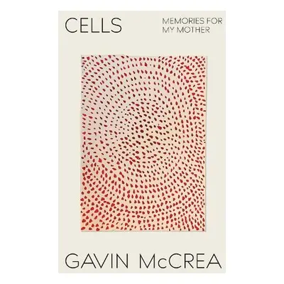 Cells - McCrea, Gavin