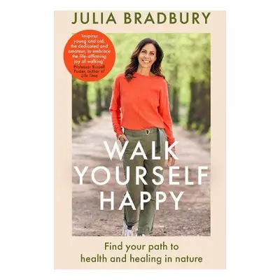 Walk Yourself Happy - Bradbury, Julia