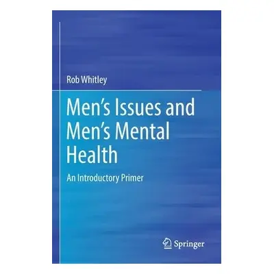 Men’s Issues and Men’s Mental Health - Whitley, Rob