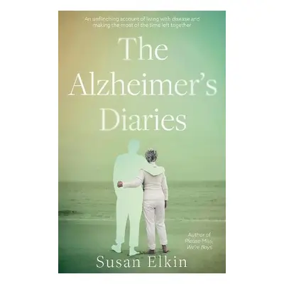 Alzheimer's Diaries - Elkin, Susan