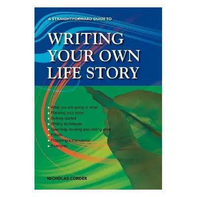 Straightforward Guide to Writing Your Own Life Story - Corder, Nicholas