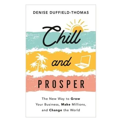 Chill and Prosper - Duffield-Thomas, Denise