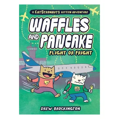 Waffles and Pancake: Flight or Fright - Brockington, Drew