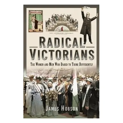 Radical Victorians - Hobson, James