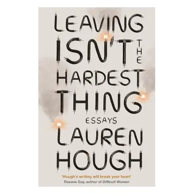 Leaving Isn't the Hardest Thing - Hough, Lauren