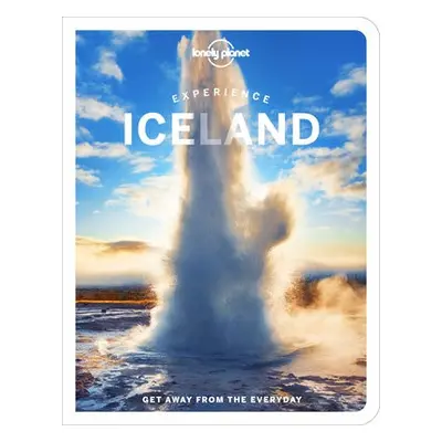 Lonely Planet Experience Iceland - Lonely Planet a Robert, Zoe a Bjarnason, Egill a Riley, Jeann