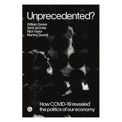 Unprecedented? - Davies, William a Dutta, Sahil Jai