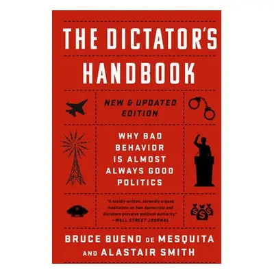 The Dictator's Handbook - Smith, Alastair a de Mesquita, Bruce