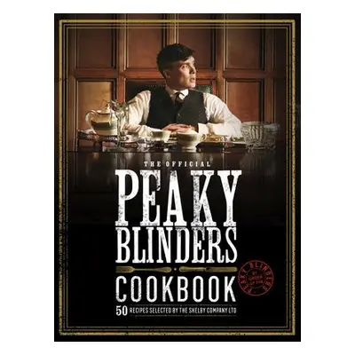 Official Peaky Blinders Cookbook - Morris, Rob