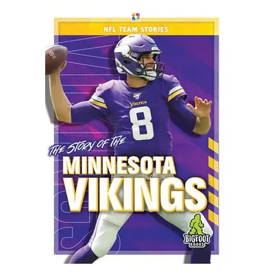 Story of the Minnesota Vikings - Ellenport, Craig