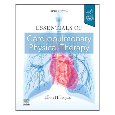 Essentials of Cardiopulmonary Physical Therapy - Hillegass, Ellen (Adjunct Faculty, Department o