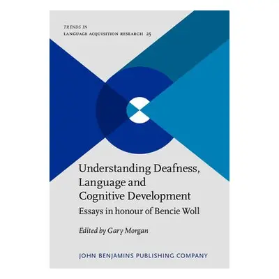 Understanding Deafness, Language and Cognitive Development