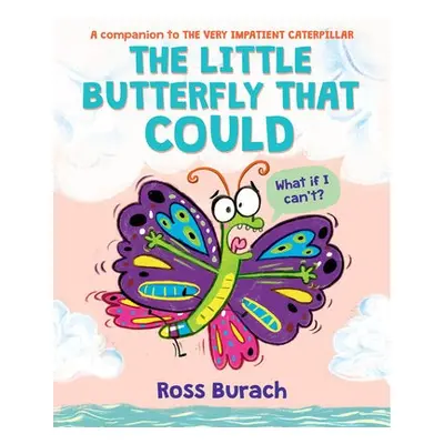 Little Butterfly That Could (A Very Impatient Caterpillar Book)