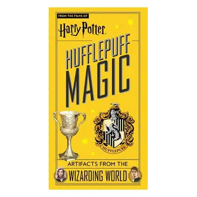 Harry Potter: Hufflepuff Magic - Artifacts from the Wizarding World - Revenson, Jody