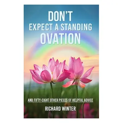 Don't Expect a Standing Ovation - Winter, Richard