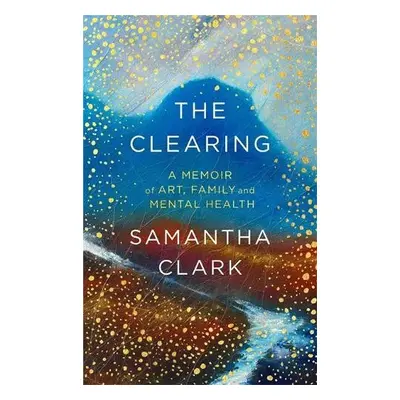 Clearing - Clark, Samantha