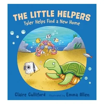 Little Helpers: Tyler Helps Find a New Home - Culliford, Claire