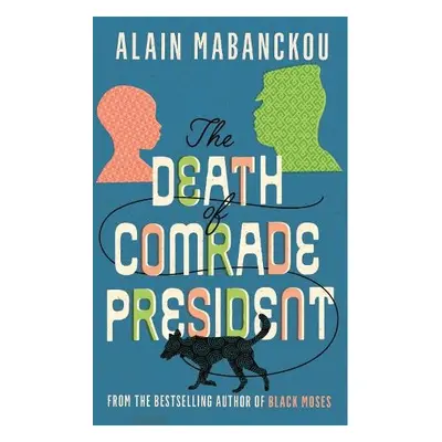 Death of Comrade President - Mabanckou, Alain