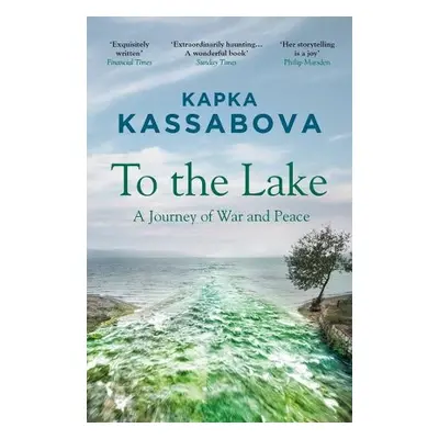 To the Lake - Kassabova, Kapka