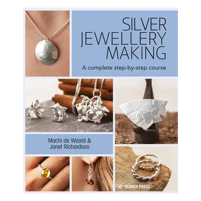 Silver Jewellery Making - de Waard, Machi a Richardson, Janet