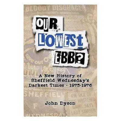 Our Lowest Ebb? - Dyson, John