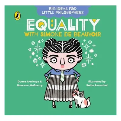 Big Ideas for Little Philosophers: Equality with Simone de Beauvoir - Armitage, Duane a McQuerry