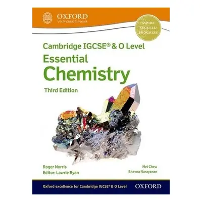 Cambridge IGCSE® a O Level Essential Chemistry: Student Book Third Edition - Norris, Roger