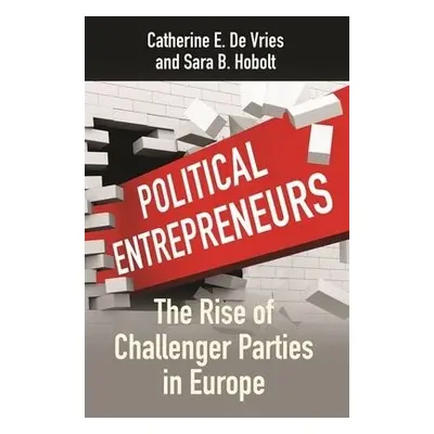 Political Entrepreneurs - Vries, Catherine E. De a Hobolt, Sara B.