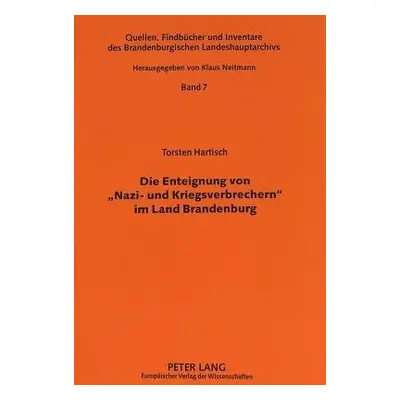 Die Enteignung Von "Nazi- Und Kriegsverbrechern" Im Land Brandenburg - Brandenburgisches Landesh