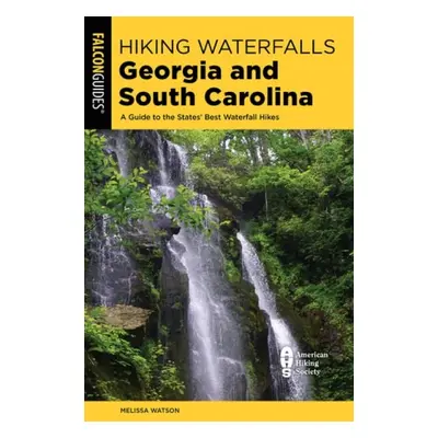 Hiking Waterfalls Georgia and South Carolina - Watson, Melissa