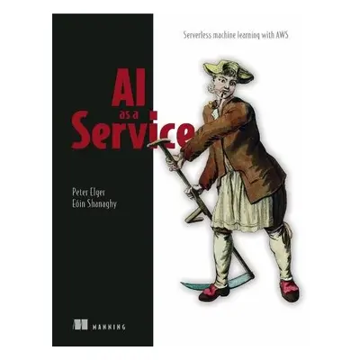 AI as a Service - Elger, Peter a Shanaghy, Eoin