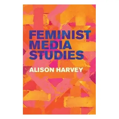 Feminist Media Studies - Harvey, Alison