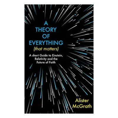 Theory of Everything (That Matters) - McGrath, Dr Alister E