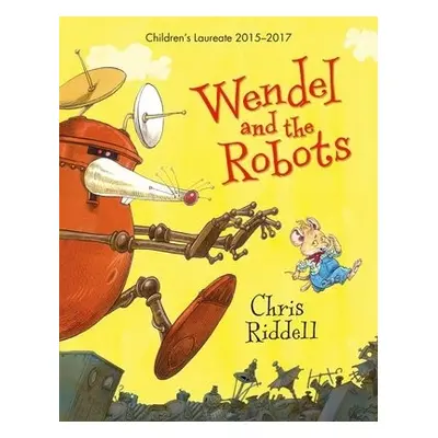 Wendel and the Robots - Riddell, Chris