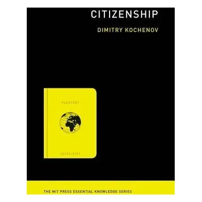 Citizenship - Kochenov, Dimitry (Chair in EU Constitutional Law, University of Groningen)