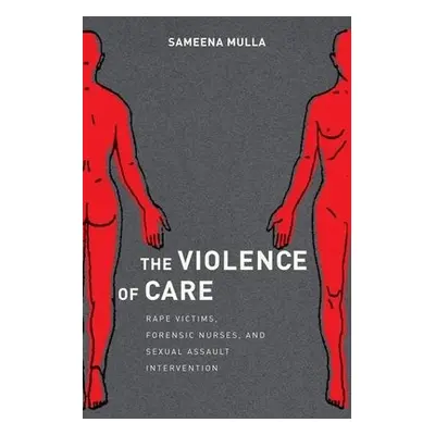 Violence of Care - Mulla, Sameena