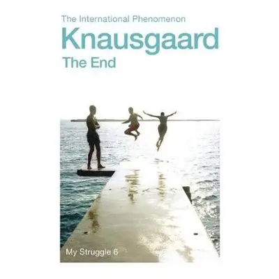 End - Knausgaard, Karl Ove