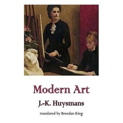 Modern Art - Huysmans, J.-K.