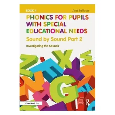 Phonics for Pupils with Special Educational Needs Book 5: Sound by Sound Part 3 - Sullivan, Ann