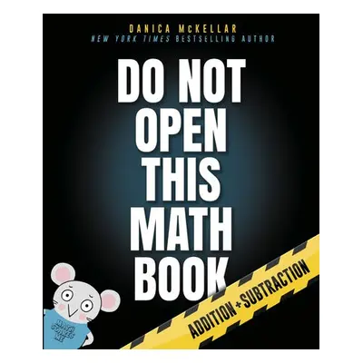 Do Not Open This Math Book! - Mckellar, Danica a Maberry, Maranda