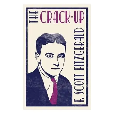 Crack-up - Fitzgerald, F. Scott