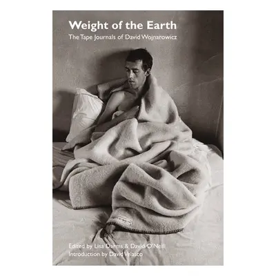 Weight of the Earth - Wojnarowicz, David