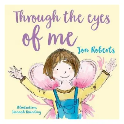 Through the Eyes of Me - Roberts, Jon