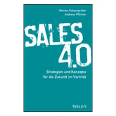 Sales 4.0 - Katzengruber, Werner a Pfortner, Andreas