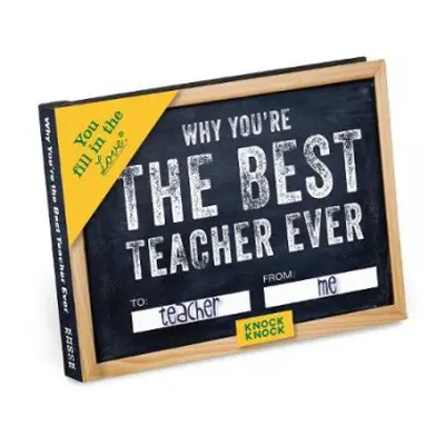 Knock Knock Why You’re the Best Teacher Ever Book Fill in the Love Fill-in-the-Blank Book a Gift