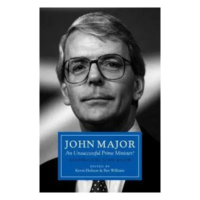 John Major: An Unsuccessful Prime Minister?