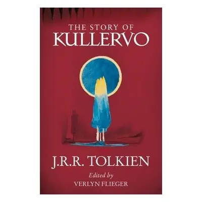 Story of Kullervo - Tolkien, J. R. R.