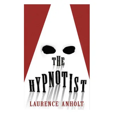 Hypnotist - Anholt, Laurence