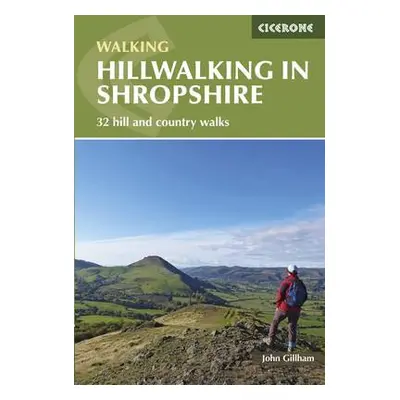 Hillwalking in Shropshire - Gillham, John